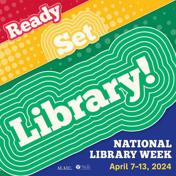 Image for event: National Library Week: Celebrate Libraries!