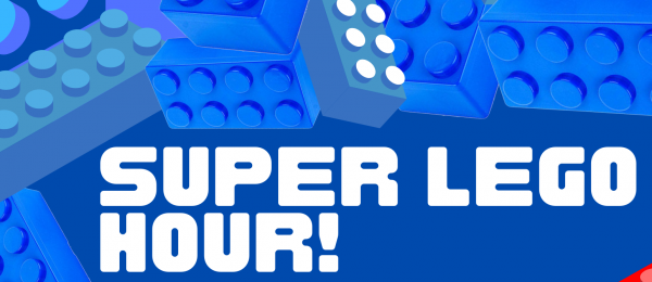 Image for event: Super Lego Hour! What Will You Build?